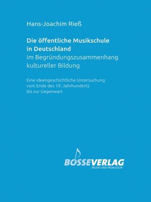 cover image of Die öffentliche Musikschule in Deutschland im Begründungszusammenhang kultureller Bildung